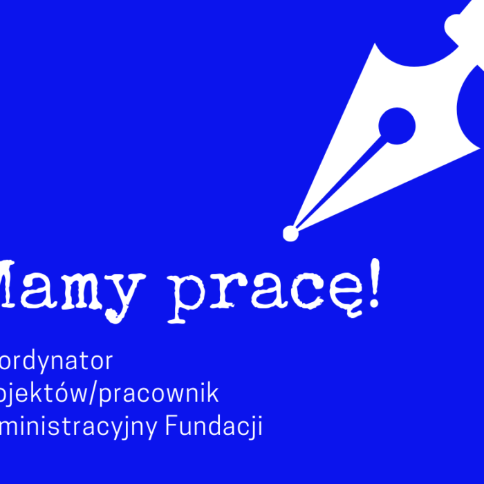 Oferta pracy dla koordynatora projektów Fundacji.