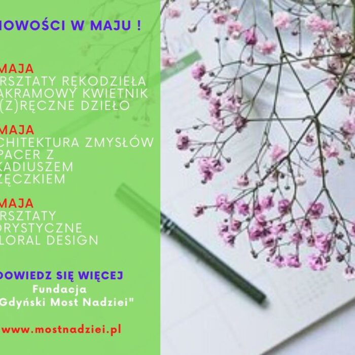 NOWE ZAJĘCIA od maja. Spacery z przewodnikiem, makrama i florystyka.