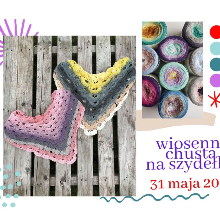 WARSZTATY RĘKODZIEŁA – „WIOSENNA CHUSTA NA SZYDEŁKU”
