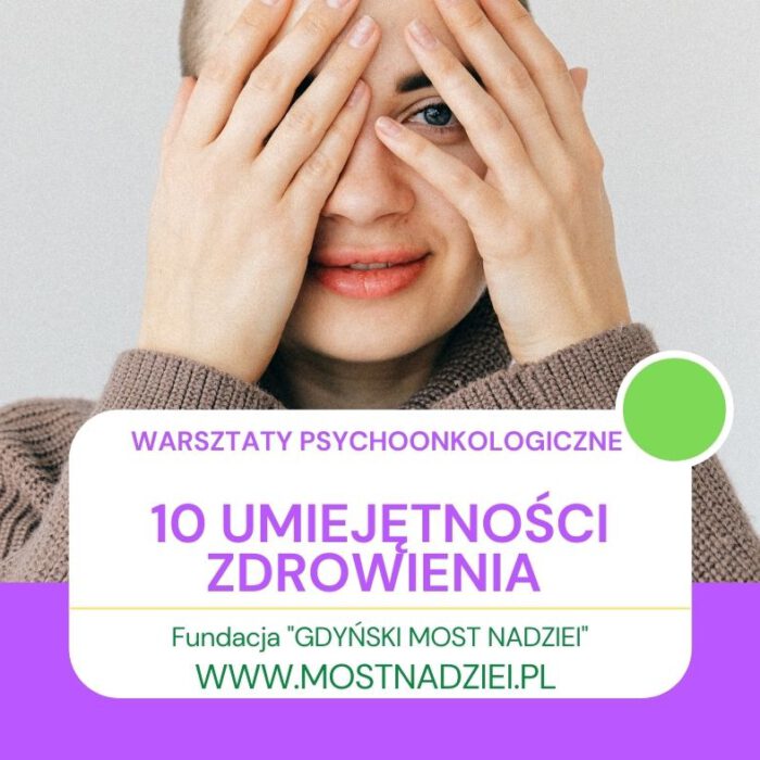 10 UMIEJĘTNOŚCI ZDROWIENIA  wg 0.Carla Simontona – warsztaty psychoonkologiczne